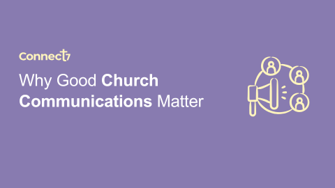 Why Good Church Communications Matter