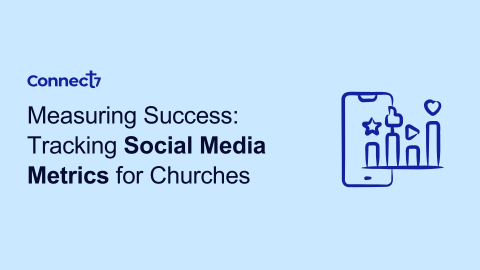 Measuring Success: Tracking Social Media Metrics for Churches